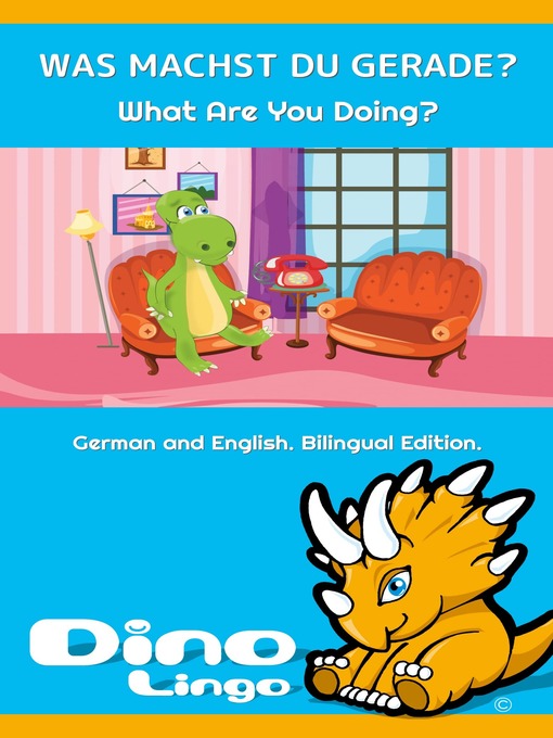 Title details for WAS MACHST DU GERADE? / What Are You Doing? by Dino Lingo - Available